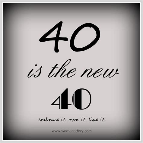 40 is the new 30 as long as I don't stand up